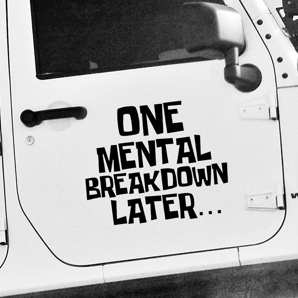 Mental breakdown later car decal