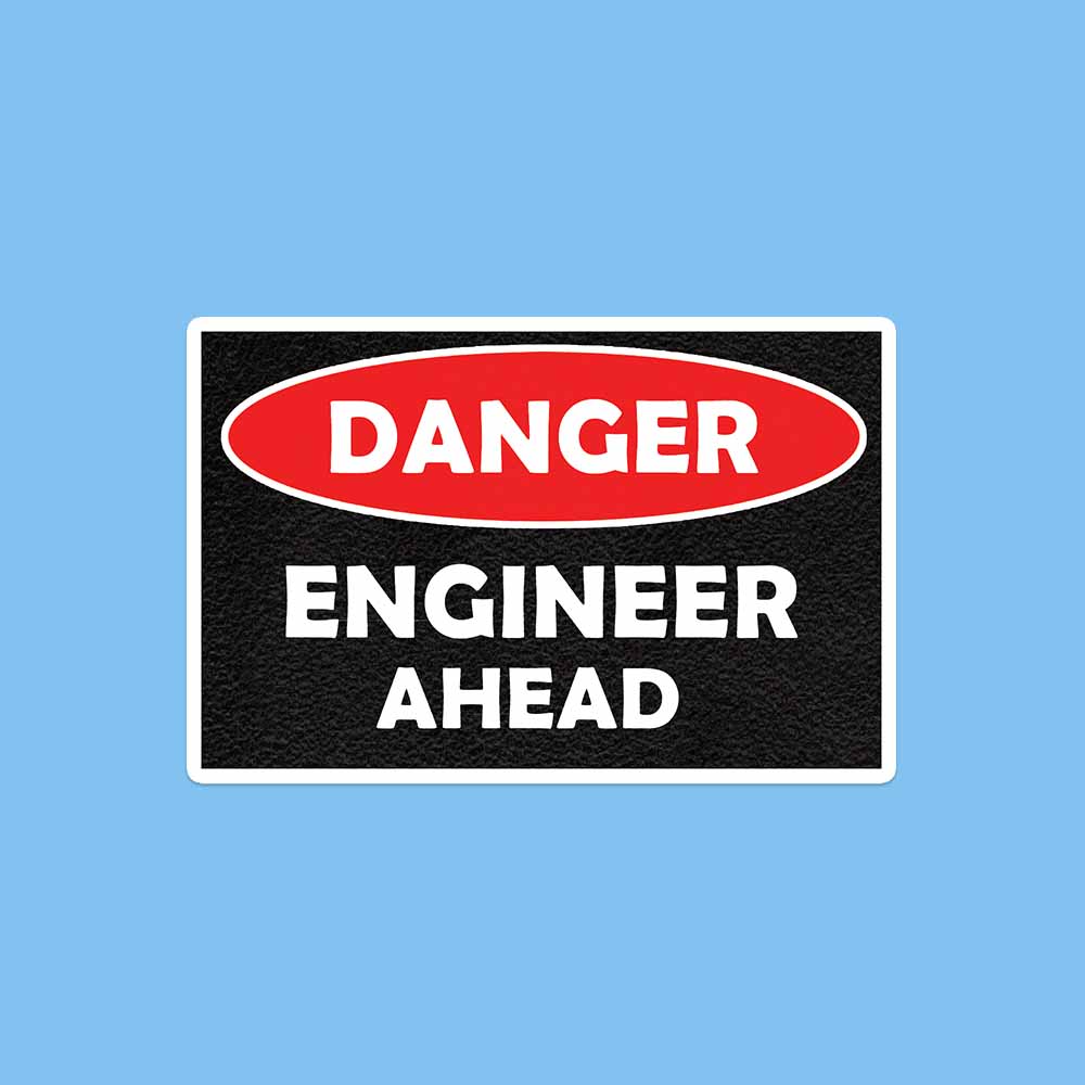 Danger Engineer Ahead Sticker