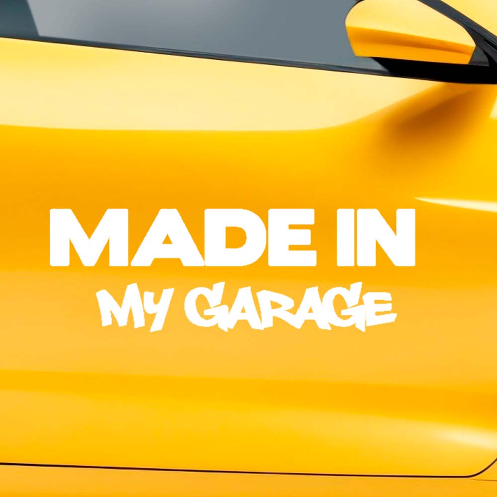 Made in my garage car decal