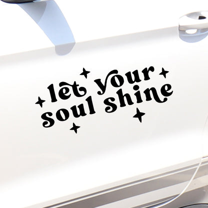 Let your soul shine car decal