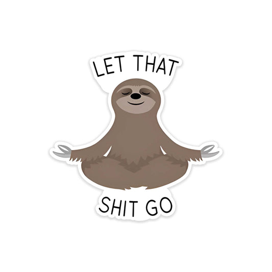 Let that shit go car sticker