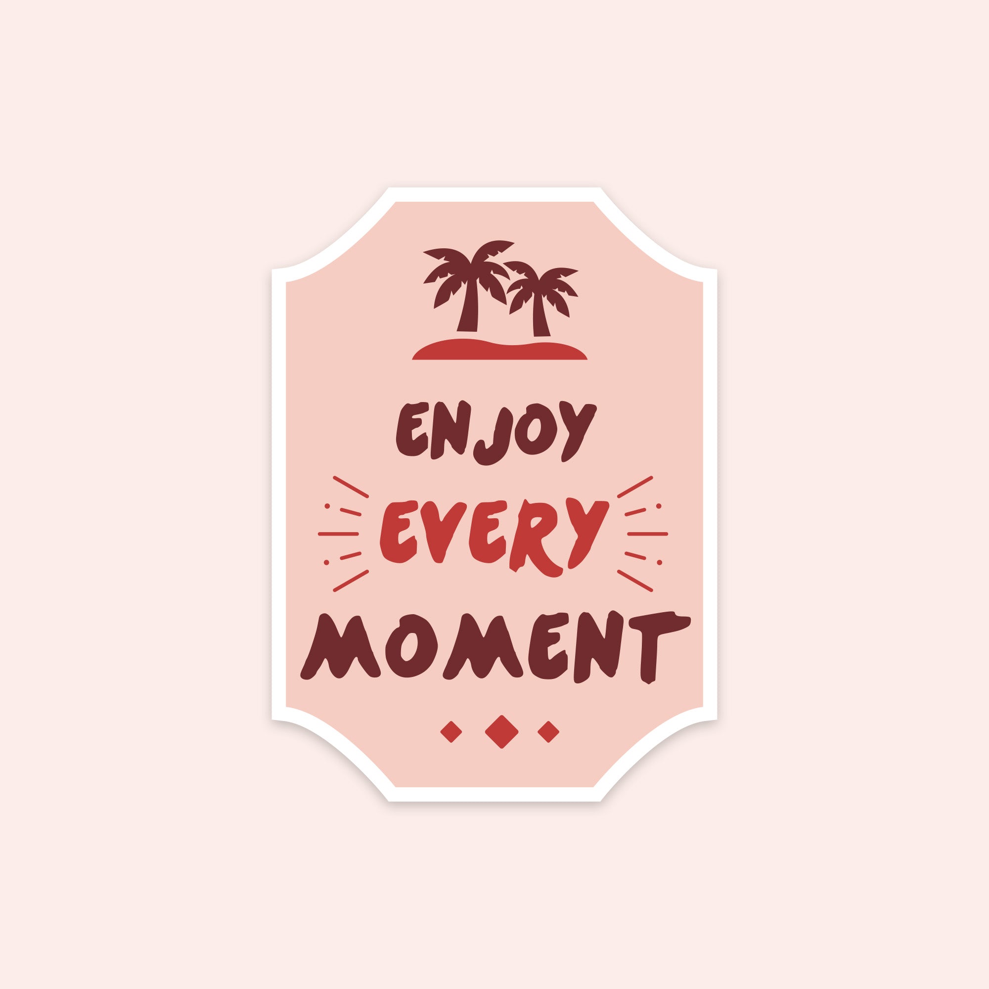 Enjoy Every Moment Sticker – Fantastick