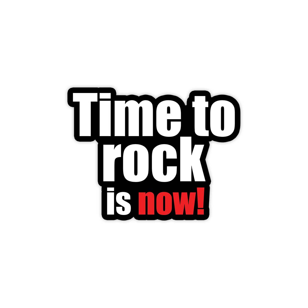 Time to rock is now motivational sticker – Fantastick